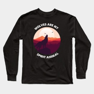 wolves are my spirit animal Long Sleeve T-Shirt